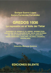 GREDOS 1936. LA REPRESIÓN EN EL VALLE DEL TIÉTAR I Guerra López, Enrique;Fernández Fernández, Aurora I Silente I 9788496862746
