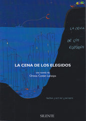 LA CENA DE LOS ELEGIDOS I Castán Lanaspa, Orosia I Silente I 9788496862999