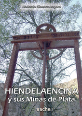 HIENDELAENCINA Y SUS MINAS DE PLATA - 9788496885394