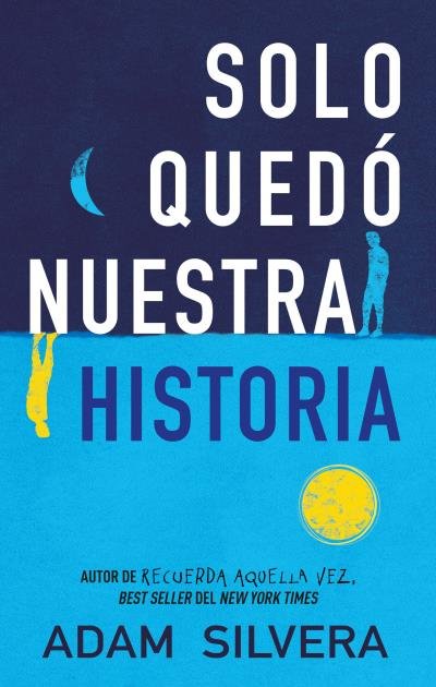 SOLO QUEDO NUESTRA HISTORIA | Silvera,adam | 9788496886810 (Puck)