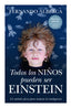 TODOS LOS NIÑOS PUEDEN SER EINSTEIN NE | ALBERCA DE CASTRO,FERNANDO | TORO MITICO | 9788496947863
