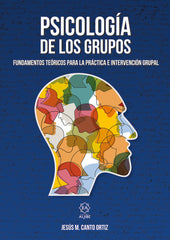 PSICOLOGIA DE LOS GRUPOS | CANTO ORTIZ, JESUS MARIA | ALJIBE | 9788497008662