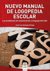 NUEVO MANUAL LOGOPEDIA ESCOLAR (PROB,COMUN,LENGUA,NIÑO) | GALLARDO RUIZ,JOSE RAMON/GALLEGO ORTEGA | ALJIBE | 9788497008761