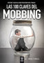 100 CLAVES DEL MOBBING, DETECTAR Y SALIR DEL ACOSO PSICOLOG | nan | EOS GABINETE DE ORIENTACION PS | 9788497277051