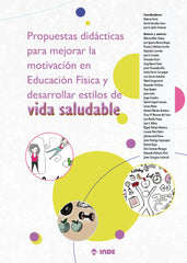 PROPUESTAS DIDACTICAS PARA MEJORAR MOTIVACION EDUCACION FIS | AA,VV | INDE | 9788497294232