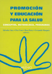 PROMOCION Y EDUCACION PARA LA SALUD CONCEPTOS METODOLOGIA | SAEZ,SALVADOR/FONT,PERE/PEREZ,ROSA | MILENIO | 9788497430029