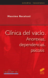 CLINICA DEL VACIO, ANOREXIAS, DEPENDENCIAS, PSICOSIS | RECALCATI, MASSIMO | SINTESIS | 9788497560979