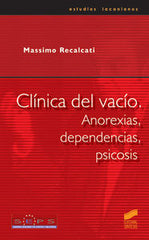 CLINICA DEL VACIO, ANOREXIAS, DEPENDENCIAS, PSICOSIS | RECALCATI, MASSIMO | SINTESIS | 9788497560979