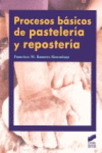 PROCESOS BASICOS DE PASTELERMA Y REPOSTERMA - 9788497563673