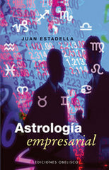 ASTROLOGIA EMPRESARIAL | ESTADELLA,JUAN | OBELISCO | 9788497774536