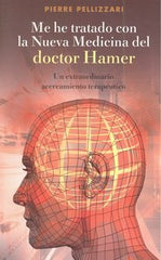 ME HE TRATADO CON LA NUEVA MEDICINA DEL DOCTOR HAMER - 9788497777490