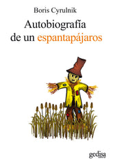 AUTOBIOGRAFIA DE UN ESPANTAPAJAROS | CYRULNIK,BORIS | GEDISA | 9788497843522