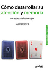 COMO DESARROLLAR SU ATENCION Y MEMORIA | LORAYNE,HARRY | GEDISA | 9788497846523