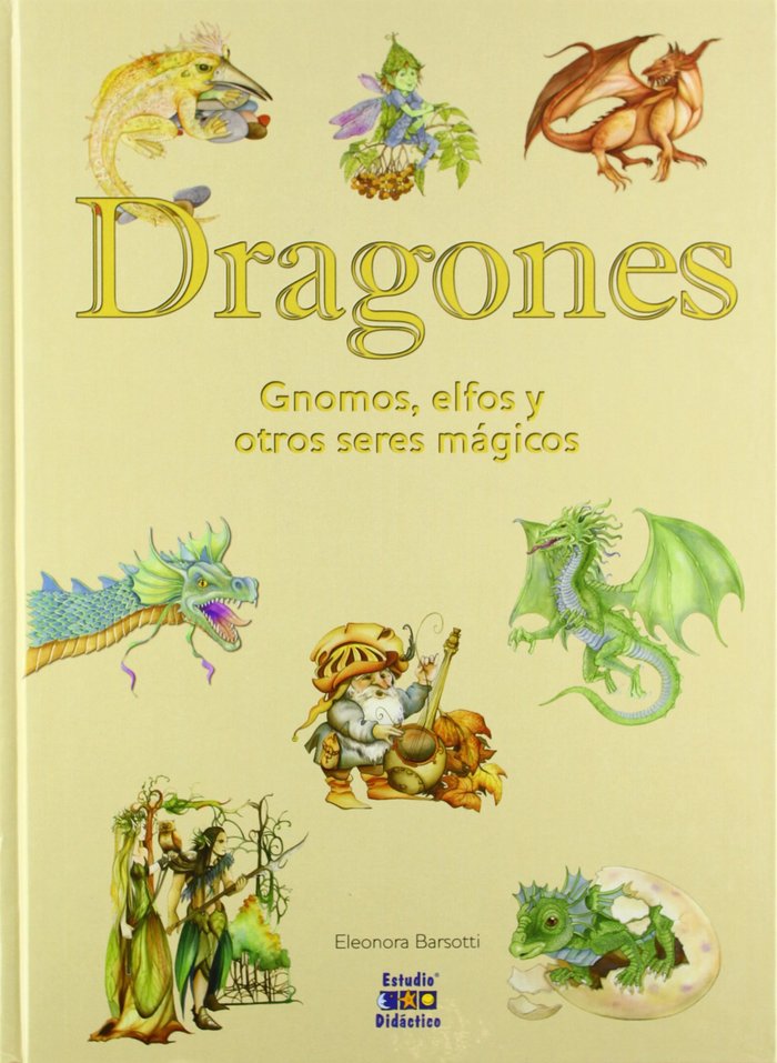 DRAGONES GNOMOS ELFOS Y OTROS SERES MAGICOS | Aa,vv | 9788497866392 (Estudio didactico)