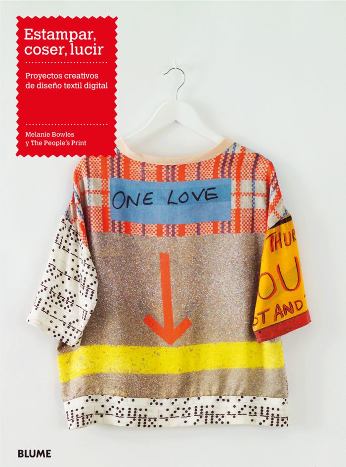 ESTAMPAR, COSER, LUCIR I Bowles, Melanie;The People's Print I Art Blume, S.L. I 9788498018189