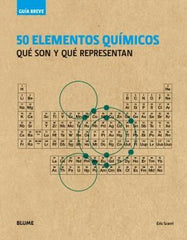 GUÍA BREVE. 50 ELEMENTOS QUÍMICOS (RÚSTICA) I Scerri, Eric I Art Blume, S.L. I 9788498019704