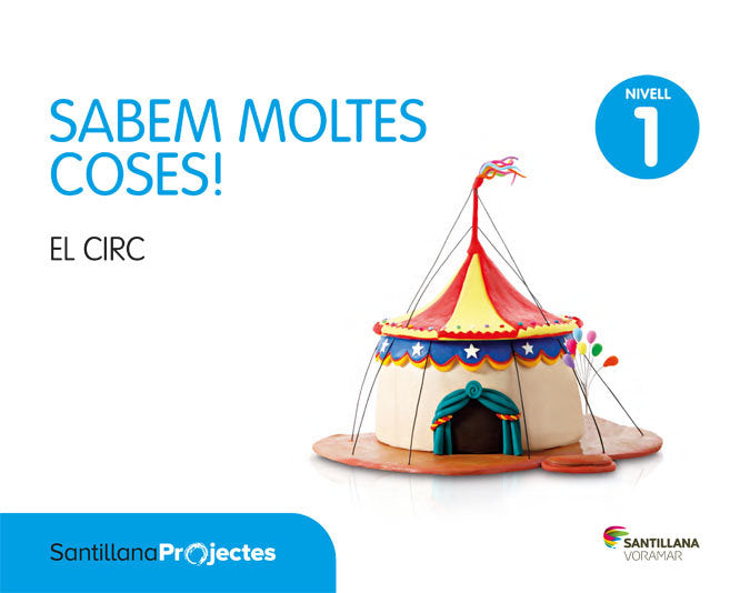 NIVELL 1 EL CIRC SABEM MOLTES COSES ED13 | Varios Autores | 9788498078022 (Voramar Santillana)