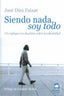 SIENDO NADA SOY TODO | DIEZ FAIXAT,JOSE | DILEMA | 9788498270969