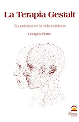 LA TERAPIA GESTALT | PIERRET,GEORGES | DILEMA | 9788498275766