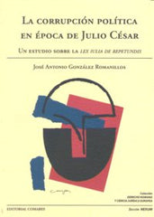 CORRUPCION POLITICA EN EPOCA DE JULIO CESARLA - 9788498365351