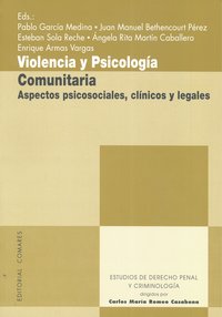 VIOLENCIA Y PSICOLOGIA COMUNITARIA | ROMEO CASABONA,CARLOS MARIA | COMARES | 9788498368260