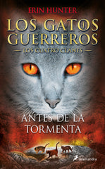 GATOS GUERREROS 4 ANTES DE LA TORMENTA | Hunter,erin | 9788498385335 (Salamandra infantil y juvenil)