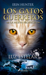 GATOS GUERREROS NUEVA PROFECIA 4 LUZ ESTELAR | Hunter,erin | 9788498387438 (Salamandra infantil y juvenil)
