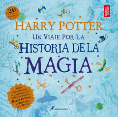 HARRY POTTER UN VIAJE POR LA HISTORIA DE LA MAGIA | Rowling, J, K, | 9788498388824 (Salamandra infantil y juvenil)