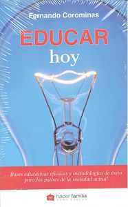 EDUCAR HOY | COROMINAS CORCUERA, FERNANDO | PALABRA EDICIONES | 9788498409338