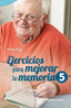 EJERCICIOS PARA MEJORAR LA MEMORIA 5 - 9788498429985