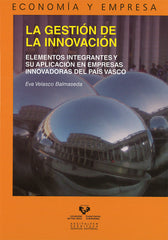 GESTION DE LA INNOVACION | VELASCO BALMASEDA,EVA | UNIVERSIDAD PAIS VASCO | 9788498604047