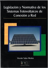 LEGISLACION Y NORMATIVA DE LOS SISTEMAS FOTOVOLTAICOS DE CON - 9788498696707