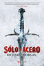 SOLO EL ACERO | Morgan,richard | 9788498891324 (Alamut)