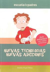 NUEVAS TECNOLOGIAS NUEVAS ADICIONES | PUJOL, ANDRES | GESFOMEDIA EDICIONES | 9788498961744