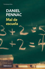 MAL DE ESCUELA DB | PENNAC,DANIEL | DEBOLSILLO | 9788499080246