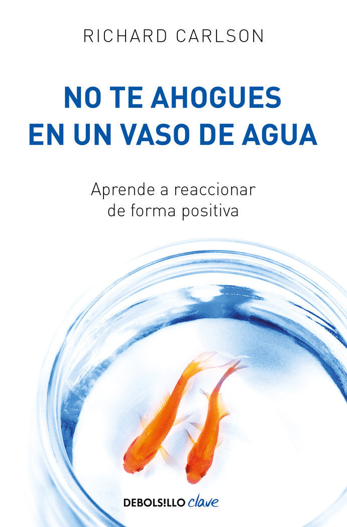 NO TE AHOGUES EN UN VASO DE AGUA DB - 9788499082677