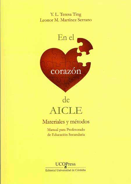 EN EL CORAZON DE AICLE, MATERIALES Y METODOS, MANUAL PARA EL | TING, Y,L, TERESA/MARTINEZ SERRANO, LEON | U,C,O, | 9788499273815