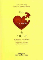 EN EL CORAZON DE AICLE, MATERIALES Y METODOS, MANUAL PARA EL | TING, Y,L, TERESA/MARTINEZ SERRANO, LEON | U,C,O, | 9788499273815