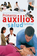 ENCICLOPEDIA ILUSTRADA PRIMEROS AUXILIOS Y SALUD FAMILIAR - 9788499281834