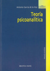 TEORIA PSICOANALITICA | GARCIA DE LA HOZ,ANTONIO | BIBLIOTECA NUEVA EDITORIAL | 9788499400617