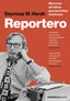 REPORTERO | SEYMOUR M, HERSH | EDICIONES PENINSULA | 9788499428277