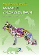 ANIMALES Y FLORES DE BACH | PARAMIO MIRANDA, ANTONIO | DIAZ DE SANTOS | 9788499690117
