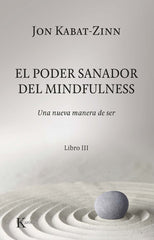 PODER SANADOR DEL MINDFULNESS,EL | KABAT ZINN,JON | KAIROS | 9788499887012