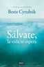 SALVATE LA VIDA TE ESPERA - 9788499922942