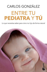 ENTRE TU PEDIATRA Y TU - 9788499980157