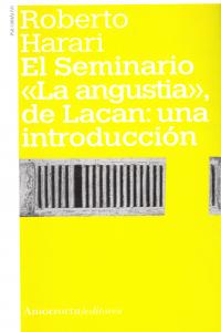 SEMINARIO LA ANGUSTIA DE LACAN | HARARI,ROBERTO | AMORRORTU EDITORES S,A, | 9789505181230