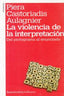 VIOLENCIA DE LA INTERPRETACIONLA 2ªED - 9789505181506