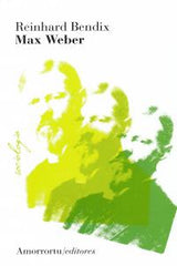 MAX WEBER 3ªED | BENDIX,REINHARD | AMORRORTU EDITORES S,A, | 9789505182275