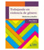 TRABAJANDO EN VIOLENCIA DE GENERO | IRENE FRIDMAN | LUGAR EDITORIAL (ARGENTINA) | 9789508928078