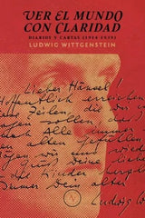 VER EL MUNDO CON CLARIDAD I Ludwing Wittgenstein I Alquimia Ediciones I 9789566188520